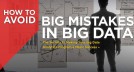 How To Avoid Big Mistakes in Big Data:  Article from CSC World